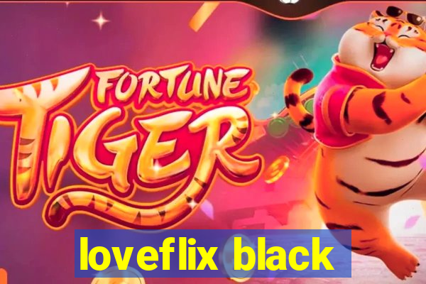 loveflix black